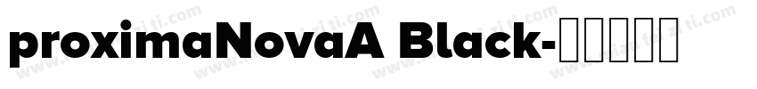 proximaNovaA Black字体转换
